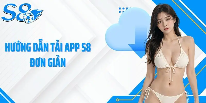 Hướng dẫn tải app S8 đơn giản